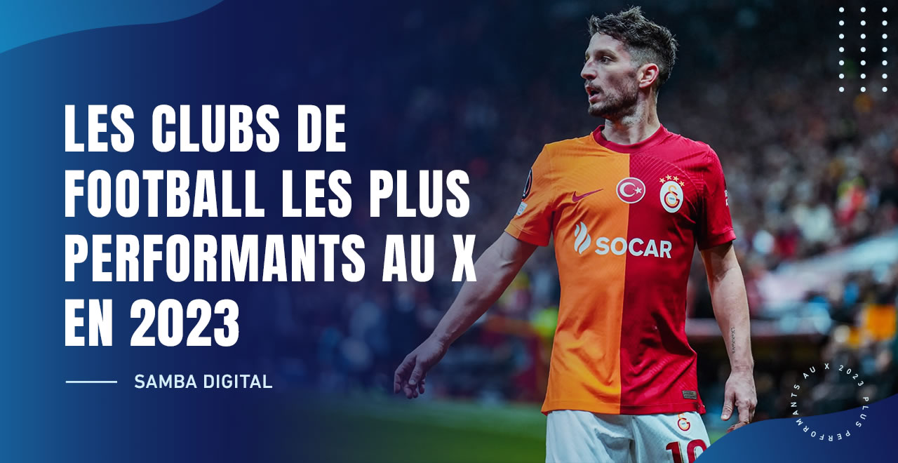 LES CLUBS DE FOOTBALL LES PLUS PERFORMANTS SUR X EN 2023